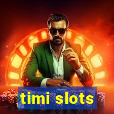 timi slots